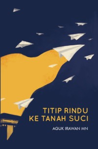 TITIP RINDU KE TANAH SUCI
