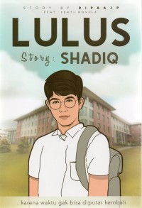 LULUS STORY; SHADIQ
